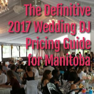 2017 Winnipeg Manitoba DJ Pricing